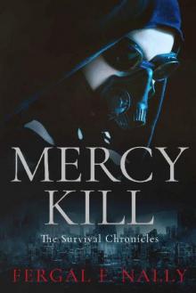 The Survival Chronicles (Book 1}: Mercy Kill